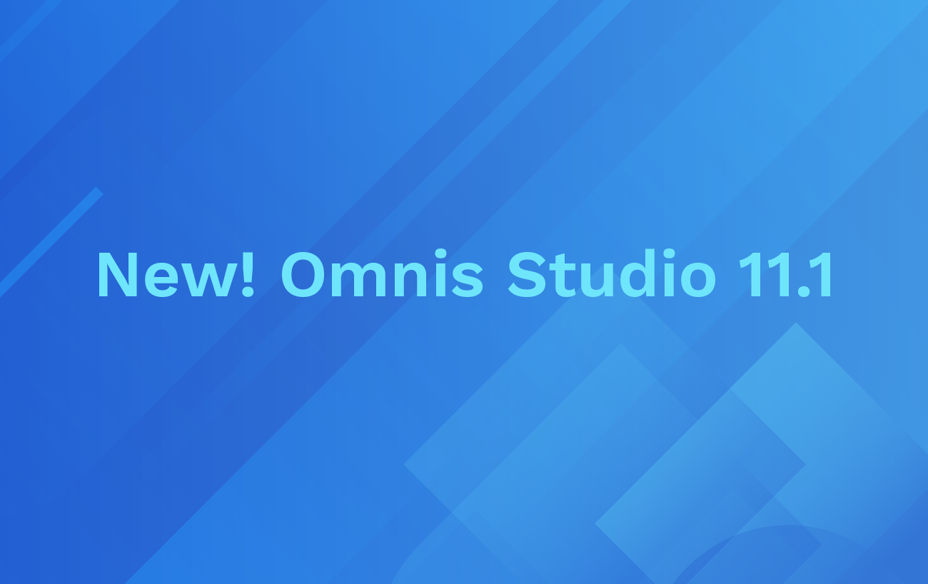 Faster, Easier app development and a Better UI with Omnis Studio 11.1