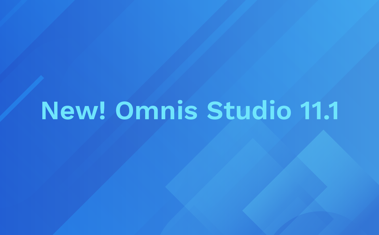 Faster, Easier app development and a Better UI with Omnis Studio 11.1